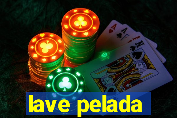 lave pelada